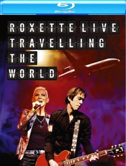 Roxette - 2013 Live Travelling The World